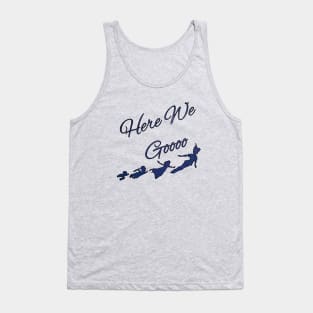 Here We Goooo Tank Top